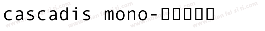 cascadis mono字体转换